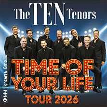 The Ten Tenors - Time of your Life Tour 2026 07.06.2026 Konzerthaus Ravensburg