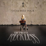 Hot Tickets - The Pretty Reckless - Dear God Tour