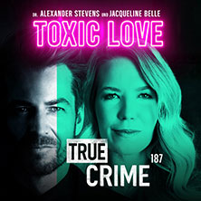 Alexander Stevens & Jacqueline Belle - True Crime - Toxic Love 02.10.2026 Inselhalle Lindau