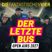 Die Fantastischen Vier - Der letzte Bus - Open Airs 2027 - Final Tour 26-28 27.06.2027 Regionalwerk Bodensee Schlossgarten Open Airs