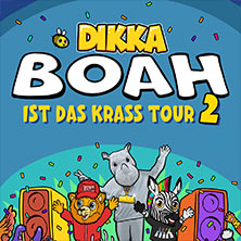DIKKA - Boah ist das krass Tour 2 17.05.2026 Graf-Zeppelin-Haus