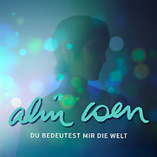 Alin Coen - „Du bedeutest mir die Welt“-Tour 19.07.2026 Zeughaus Lindau