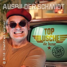 Ausbilder Schmidt - Top Lusche de Luxe 07.05.2027 Alte Fabrik Mühlhofen