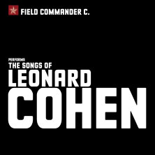 Field Commander C. - The Songs of Leonard Cohen 15.01.2027 Konzerthaus Ravensburg