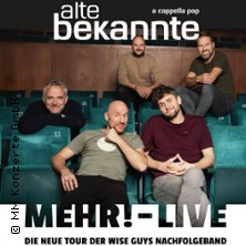Alte Bekannte - Mehr! - Live 2.0 17.09.2026 Konzerthaus Ravensburg