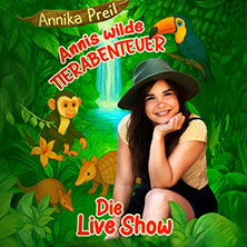 Annika Preil - Annis wilde Tierabenteuer 02.01.2027 Graf-Zeppelin-Haus