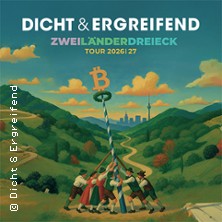 Dicht & Ergreifend - Zweiländerdreieck - Tour 2026/2027 05.06.2027 Schlossplatz Meersburg