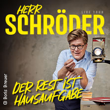 Herr Schröder - Der Rest ist Hausaufgabe 12.10.2026 Graf-Zeppelin-Haus